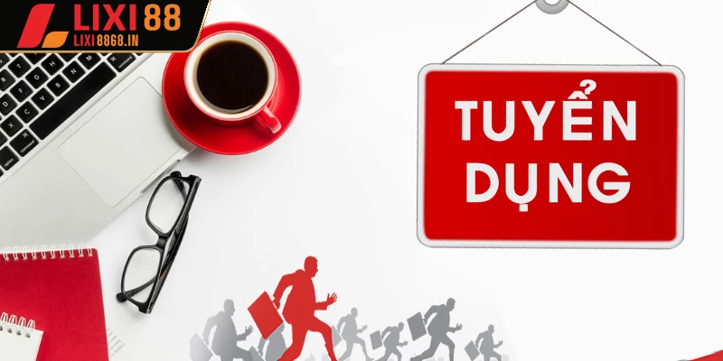 Tuyển dụng Lixi88 cần tuyển dụng nhiều vị trí